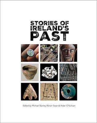 Picture of Stories of Ireland's Past: Knowledge gained from NRA roads archaeology: 2017