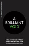 Picture of A Brilliant Void: A Selection of Classic Irish Science Fiction