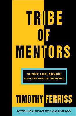 Picture of Tribe of Mentors: Short Life Advice from the Best in the World