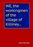 Picture of We, The Workingmen Of The Village Of Killiney...