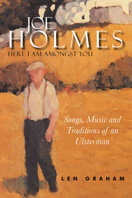 Picture of Joe Holmes - Here I am Amongst You: Songs, Music and Traditions of an Ulsterman