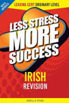 Picture of Less Stress More Success Irish Leaving Certificate Ordinary Level Revision