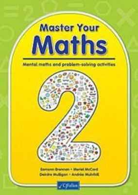 Picture of Master your Maths 2 : Mental Maths and Problem Solving Second Class CJ Fallon