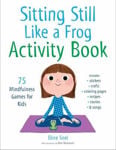 Picture of Sitting Still Like a Frog Activity Book: 75 Mindfulness Games for Kids