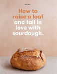 Picture of How to raise a loaf and fall in love with sourdough
