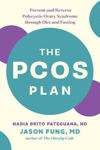 Picture of The PCOS Plan: Prevent and Reverse Polycystic Ovary Syndrome through Diet and Fasting