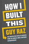 Picture of How I Built This: The Unexpected Paths to Success From the World's Most Inspiring Entrepreneurs