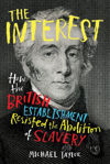 Picture of The Interest - How the British Establishment Resisted the Abolition of Slavery ***EXP