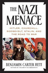 Picture of The Nazi Menace: Hitler, Churchill, Roosevelt, Stalin, and the Road to War