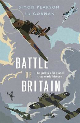 Picture of Battle Of Britain: The Pilots And Planes That Made History
