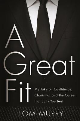 Picture of A Great Fit: My Take on Confidence, Charisma, and the Career That Suits You Best