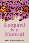 Picture of Leopard is a Neutral: A Really Useful Style Guide