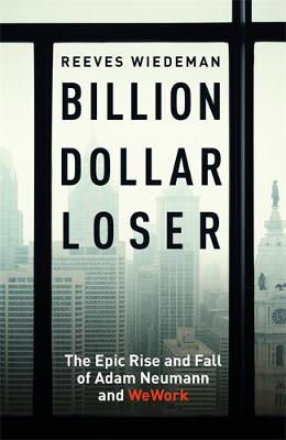 Picture of Billion Dollar Loser : The Epic Rise and Fall of WeWork **EXP