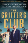 Picture of The Grifters' Club: Trump, Mar-a-lago, And The Selling Of The Presidency ***export Ed