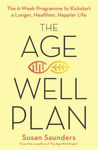 Picture of The Age-Well Plan: The 6-Week Programme to Kickstart a Longer, Healthier, Happier Life