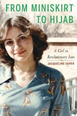 Picture of From Miniskirt to Hijab: A Girl in Revolutionary Iran