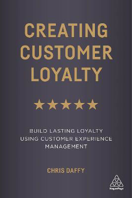 Picture of Creating Customer Loyalty: Build Lasting Loyalty Using Customer Experience Management