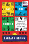 Picture of Eat the Buddha: The Story of Modern Tibet Through the People of One Town