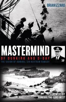 Picture of Mastermind of Dunkirk and D-Day: The Vision of Admiral Sir Bertram Ramsay