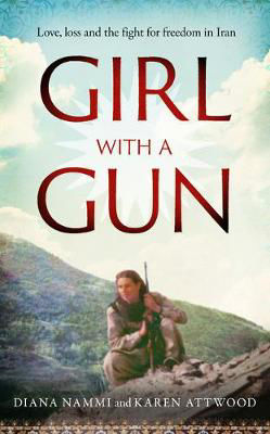 Picture of Girl with a Gun: Love, loss and the fight for freedom in Iran