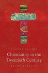 Picture of Christianity in the Twentieth Century: A World History