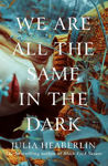 Picture of We Are All The Same In The Dark