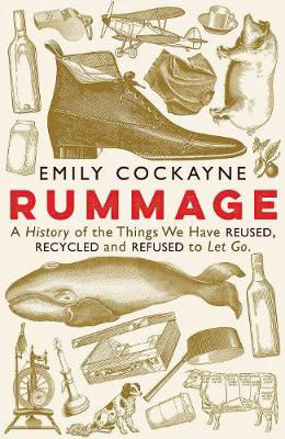 Picture of Rummage: A History of the Things We Have Reused, Recycled and Refused to Let Go