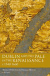 Picture of Dublin and the Pale in the Renaissance