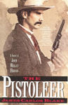 Picture of The Pistoleer: A Novel of John Wesley Hardin