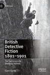 Picture of British Detective Fiction 1891-1901: The Successors to Sherlock Holmes