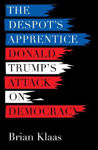 Picture of Despot's Apprentice, The: Donald Tr