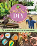 Picture of Garden DIY: 25 Fun-to-Make Projects for an Attractive and Productive Garden