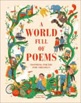 Picture of A World Full of Poems: Inspiring poetry for children