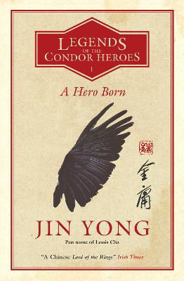 Picture of A Hero Born : Legends of the Condor Heroes Vol. 1