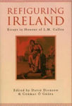 Picture of Refiguring Ireland: Essays in Honour of L.M. Cullen