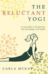 Picture of The Reluctant Yogi: A Sane Guide to the Practice that Can Change Your Life