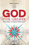 Picture of God Ever Greater: Exploring Ignatian Spirituality