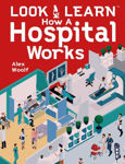 Picture of Look & Learn: How A Hospital Works
