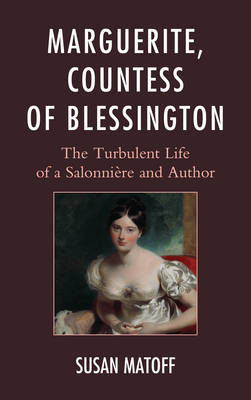 Picture of Marguerite, Countess Of Blessington: The Turbulent Life Of A Salonniere And Author