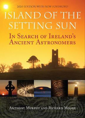 Picture of Island of the Setting Sun: In Search of Ireland's Ancient Astronomers