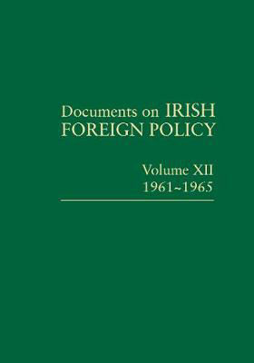 Picture of Documents on Irish Foreign Policy Volume XII, 1961-1965: 2020