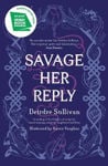 Picture of Savage Her Reply HB - from the award-winning author of Tangleweed and Brine