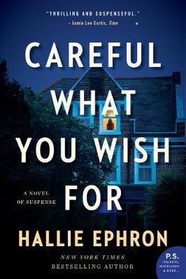 Picture of Careful What You Wish For: A Novel of Suspense