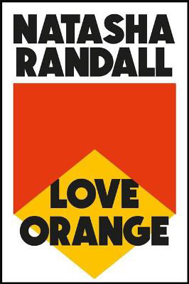 Picture of Love Orange: A Vivid, Comic Cocktail About A Modern American Family