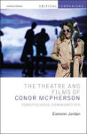 Picture of The Theatre and Films of Conor McPherson: Conspicuous Communities