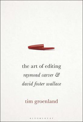 Picture of The Art of Editing: Raymond Carver and David Foster Wallace