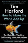 Picture of How To Make The World Add Up: Ten Rules For Thinking Differently About Numbers ***export Ed