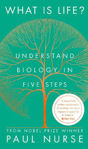 Picture of What is Life?: Understand Biology in Five Steps
