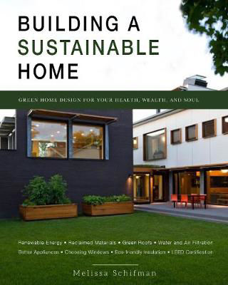Picture of Building a Sustainable Home: Practical Green Design Choices for Your Health, Wealth, and Soul
