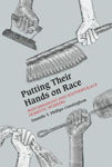 Picture of Putting Their Hands on Race: Irish Immigrant and Southern Black Domestic Workers, 1850-1940